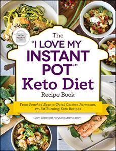I Love My Instant Pot® Keto Recipe Book