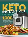Keto Instant Pot Cookbook: 1000 Easy Recipes