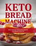 Keto Bread Machine Cookbook for Easy Baking