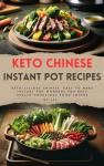 Easy Keto Chinese Instant Pot Recipes for Busy Lives