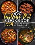 Keto Instant Pot Cookbook: 550 Easy Recipes