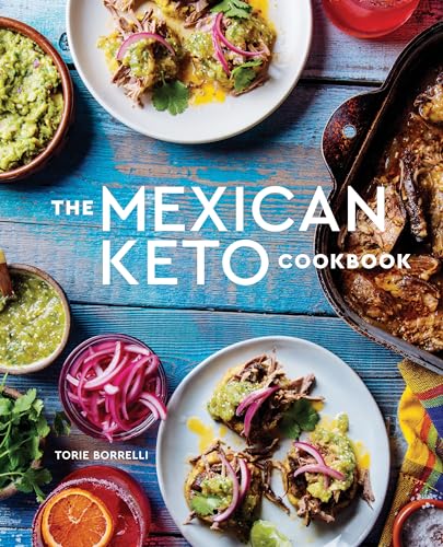 Authentic Mexican Keto Cookbook for Health and Longevity