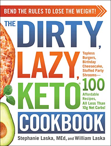 Bend Rules, Lose Weight: DIRTY, LAZY KETO Cookbook