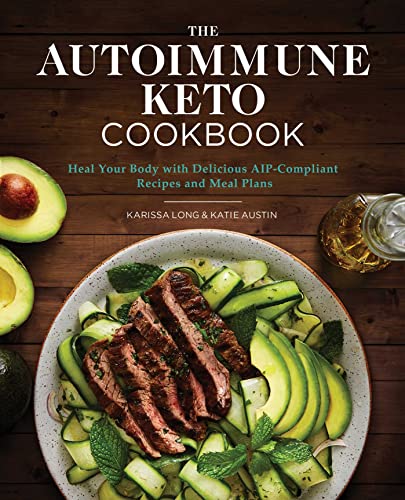 Healing Autoimmune Keto Cookbook: AIP-Compliant Recipes & Meal Plans