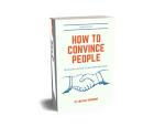 Master the Art of Persuasion Today