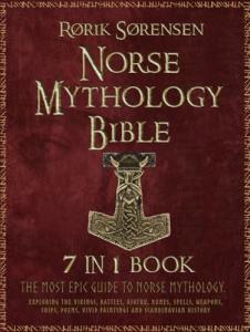 Norse Mythology Bible: Ultimate 7-in-1 Guide