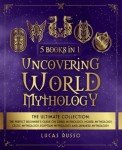 Ultimate Beginner’s Guide to World Mythology