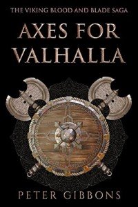 Axes for Valhalla: Viking Blood and Blade Book 3