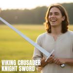 Battle Tested Viking Crusader Medieval Sword