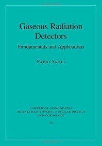 Gaseous Radiation Detectors by Fabio Sauli