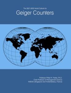 2027-2032 Geiger Counter Market Insights Guide