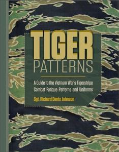 Tiger Patterns: A Guide to the Vietnam War's Tigerstripe Combat Fatigue Patterns and Uniforms (Schiffer Military Aviation History (Hardcover))