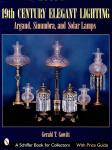 19th Century Elegant Lighting: Argand, Sinumbra, and Solar Lamps (Schiffer Book for Collectors)