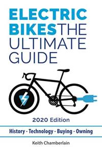 Electric Bikes: The Ultimate Guide: 2020 Edition (Colour)