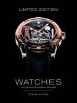 Limited Edition Watches: 150 Exclusive Modern Designs