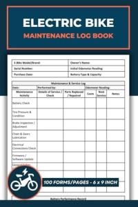 Electric Bike Maintenance Log Book: With Daily Inspection Checklist | E-Bike Repair & Service Record Logbook | Bicycle Repair & Maintenance Journal Forms