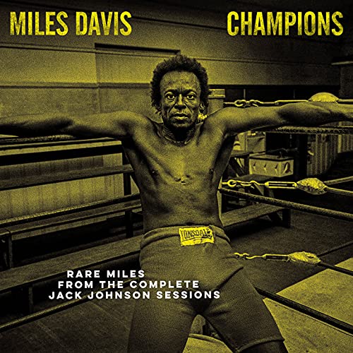 Miles Davis Champions Rare Miles Jack Johnson Sessions