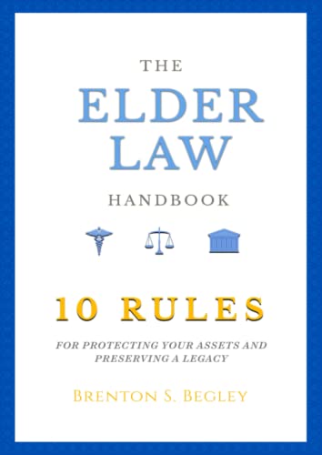 The Elder Law Handbook: 10 Rules for Asset Protection