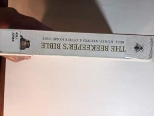 Beekeeper's Bible: Bees, Honey, Recipes & Home Applications