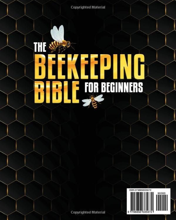Beekeeping Bible: Learn to Start Thriving Beehive, Produce Honey