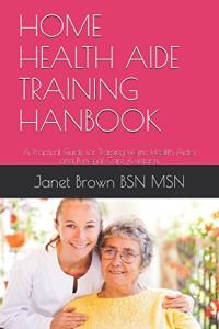 Home Health Aide Training Handbook: Essential Guide