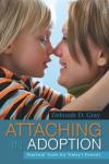 Attaching in Adoption: Tools for Today's Parents