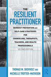 The Resilient Practitioner: Self-Care Strategies for Professionals