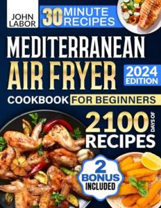 Healthy & Delicious Mediterranean Air Fryer Cookbook