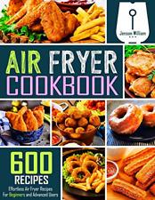 Effortless Air Fryer Cookbook: 600 Recipes for All
