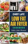 Low Fat Air Fryer Cookbook: 100 Healthy Recipes