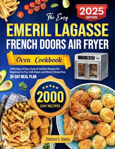 Emeril Lagasse Air Fryer Oven Cookbook: 2000 Recipes