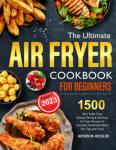 1500 Days of Super-Easy, Energy-Saving Air Fryer Recipes