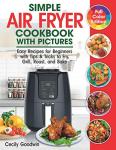 Easy Recipes & Tips for Everyday Air Fryers