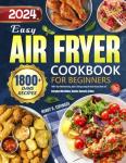 Ultimate Air Fryer Cookbook: 1800+ Mouthwatering Recipes