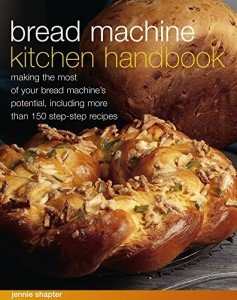 Bread Machine Cookbook: 150+ Easy Recipes Inside