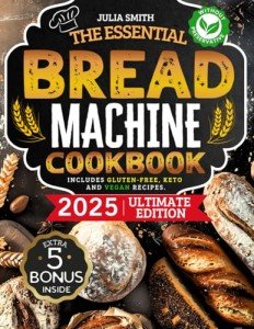 Ultimate Beginner's Bread Machine Cookbook with Recipes