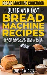 Easy Bread Machine Recipes for Delicious Homemade Loaves