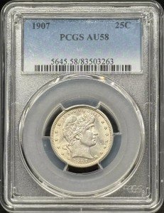 1907 Barber Quarter PCGS Graded AU-58