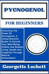 Unlock the Benefits of Pycnogenol for Wellness