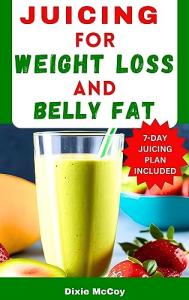 Weight Loss Juice Recipes for Belly Fat