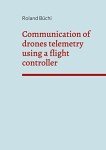 Drone Telemetry Communication via Flight Controller