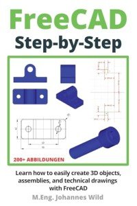 FreeCAD Made Easy: Create 3D Objects & Drawings