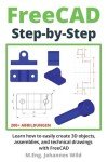 FreeCAD Made Easy: Create 3D Objects & Drawings