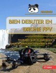 Beginner's Guide to FPV Drones: Vocab & Tips