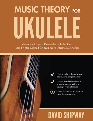 Essential Music Theory for Ukulele Players: Beginner to Intermediate