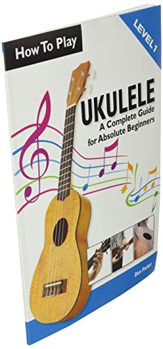 Ukulele Level 1: Complete Guide for Absolute Beginners
