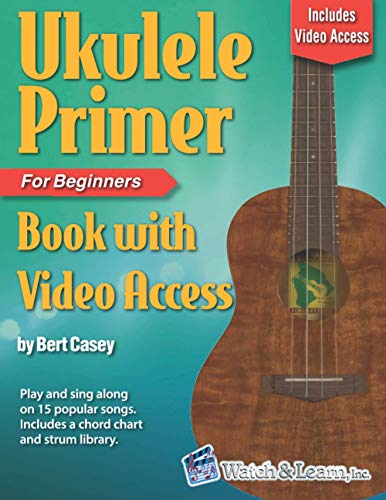 Beginner Ukulele Primer Book: Includes Online Video Access