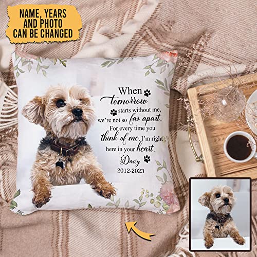 Hyturtle Personalized Pet Photo Memorial Pillow 12"x12" (Insert Included) Sympathy Gifts for Loss of Dog - Dog Remembrance Gifts - Custom Pet Memorial Gifts - When Tomorrow Pillow Sofa Home Decor