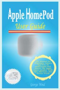 Apple HomePod User Guide: Master Your Smart Speaker