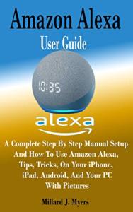 Complete Amazon Alexa Setup and User Guide